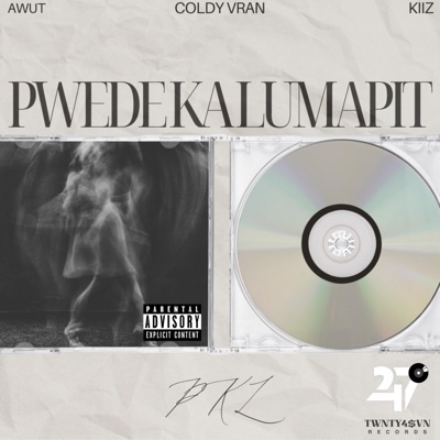 PWEDE KA LUMAPIT (feat. KIIZ, AWUT & Coldy Vran) - Single