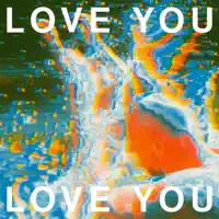 LOVE YOU LOVE YOU — ZRNÍ