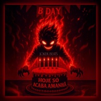Bday (Hoje Só Acaba Amanhã) - Single - Joker Beats & MC Koringa