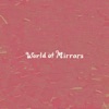 World of Mirrors - Single