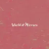 World of Mirrors