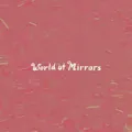World of Mirrors