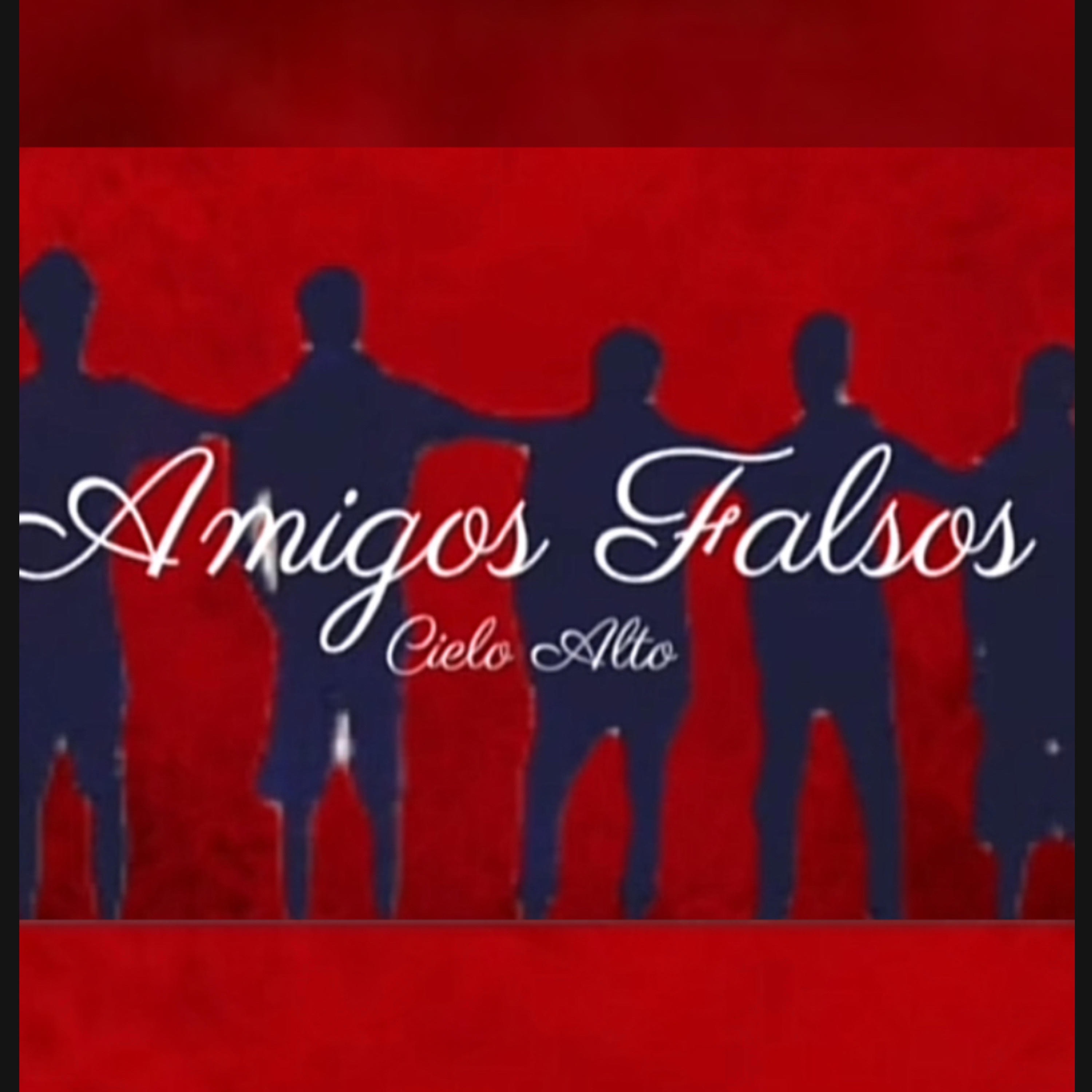 Alto Cielo Music - Los Falsos Amigos