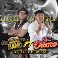 Derribando Fronteras (En Vivo) (feat. Bill Orosco) - La San Alberto Band