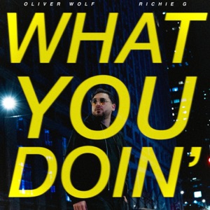 What You Doin' (feat. Richie G)