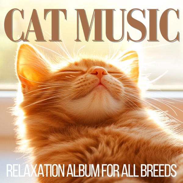 Cat Music - Relaxation Album for All Breeds