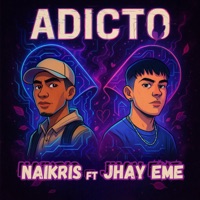 Adicto (feat. Jhay eMe) - Single - Naikris