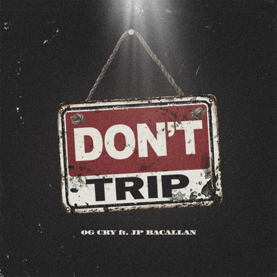 DONT TRIP (feat. JP Bacallan) - Single