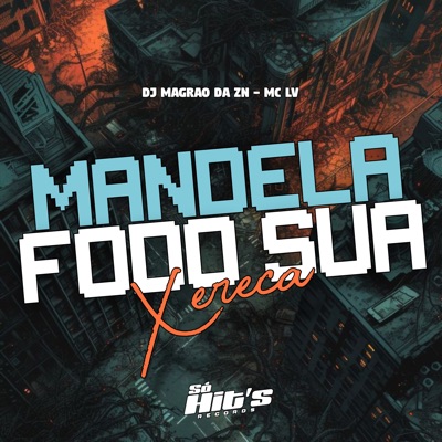Mandela Fodo Sua Xereca - Single