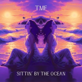 Sittin By The Ocean TMF