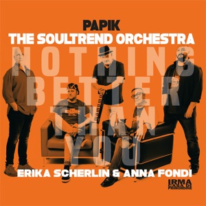 Nothing Better Than You (feat. Erika Scherlin & Anna Fondi)