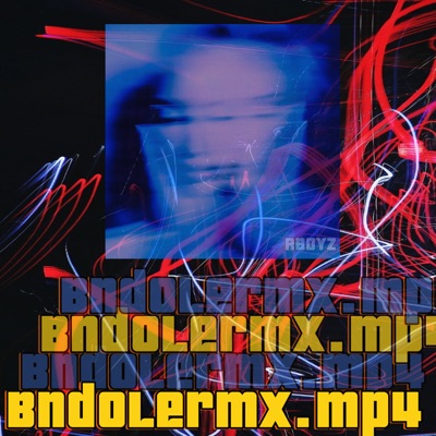 Bndolermx.Mp4 (Remix) - Single