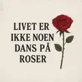 Livet er ingen dans på roser