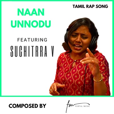 Naan Unnodu (feat. Suchitrra v) - Single