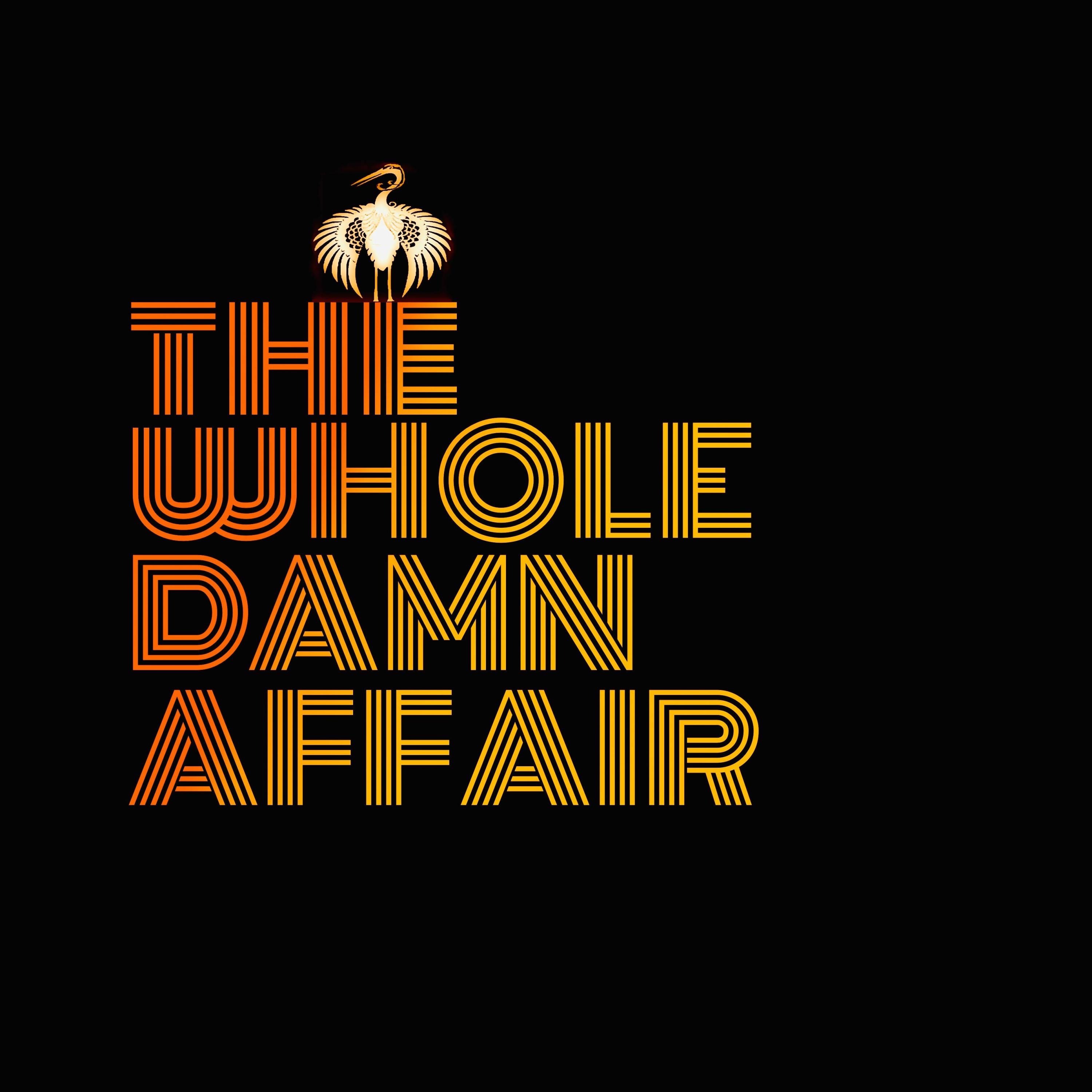 The Whole Damn Affair