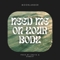 Need Me On Your Body - Single - MoonLander
