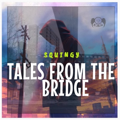 Tales From The Bridge