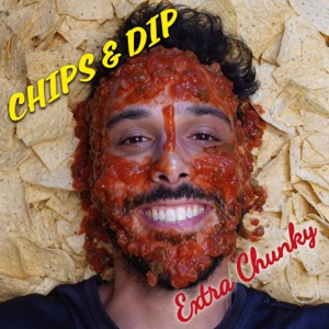 Chips & Dip (Extra Chunky) - Single