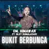 OM. HIMAWAN - Bukit Berbunga (feat. Silvy Kumalasari)