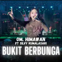 Bukit Berbunga (feat. Silvy Kumalasari) — OM. HIMAWAN