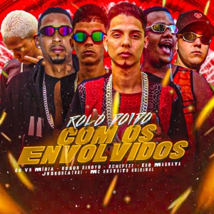 Rolo Doido Com os Envolvidos (feat. Edson Dinovo, Dchefe22, MC RESTRITO ORIGINAL & 100PanoProdutora)