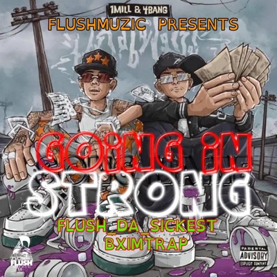 Going in strong Bximtrap &Flush_da_sickest - Single