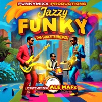 Jazzy Funky Tha Funkstrumental (feat. ALE MAFx) - Single - FunkyMixx Productions
