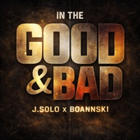 In the Good & Bad (feat. Boannski) - Single - J.Solo
