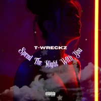Spend the Night With You - Single - T-Wreckz