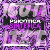 Psicótica Sintética - Single