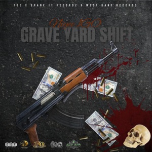 Grave Yard Shift (feat. Niyee & West Bank Records)