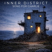 Song For Charlie (feat. Dayna Stephens, Dario Chiazzolino, Andrea Veneziani & Joe Dyson) - Single - Inner District