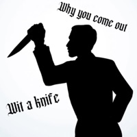 Why You Come Out Wit a Knife? - Single - *jayy**