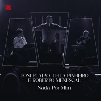 Nada por Mim (Ao Vivo) - Single - Toni Platao, Leila Pinheiro & Roberto Menescal