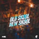 Old Skool New Skool Sped Up Single