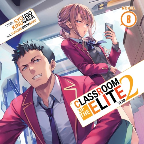 Classroom of the Elite: Year 2 (Light Novel) Vol. 8 (Unabridged) cover