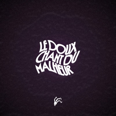 LE DOUX CHANT DU MALHEUR - Single