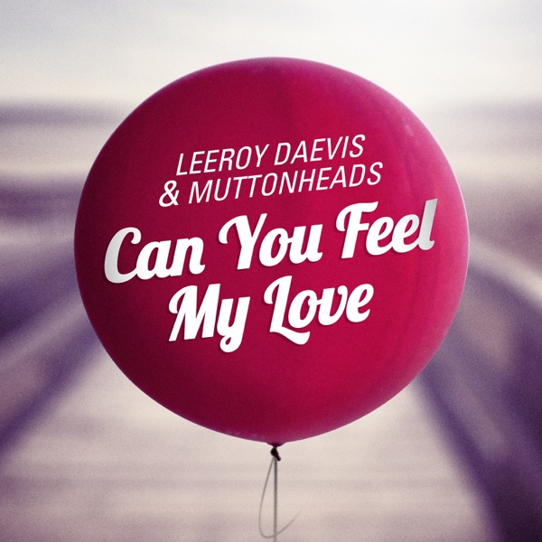 Can You Feel My Love (Remixes) - EP