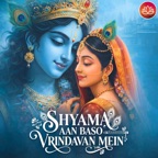 Shyama Aan Baso Vrindavan Mein - Single