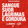 Sangue, Suor, Lágrimas e Gordura - Pablo Marçal - Pablo Marçal