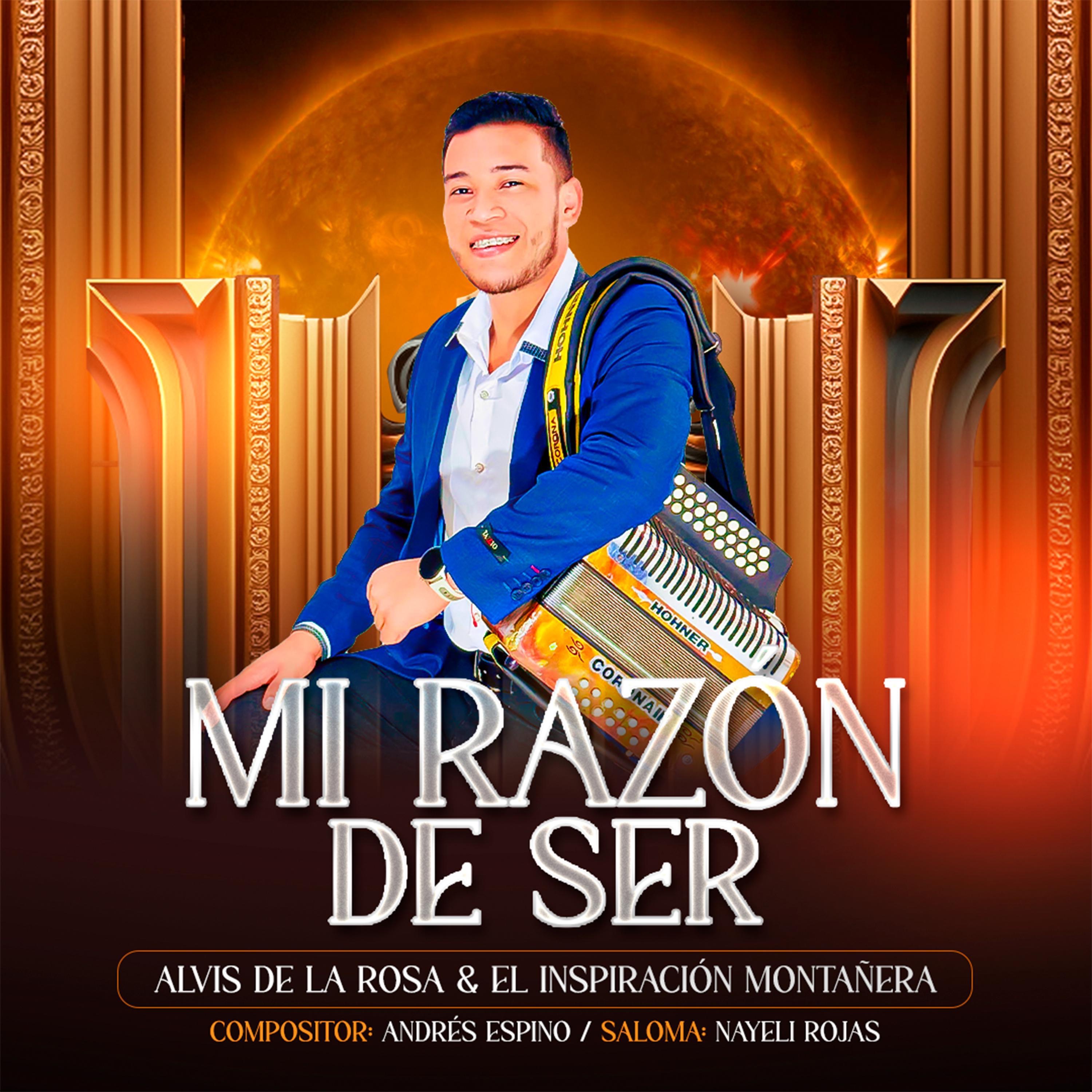 ALVIS DE LA ROSA - MI RAZON DE SER