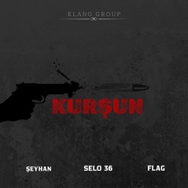 KURŞUN (feat. Şeyhan & Flag) SELO 36