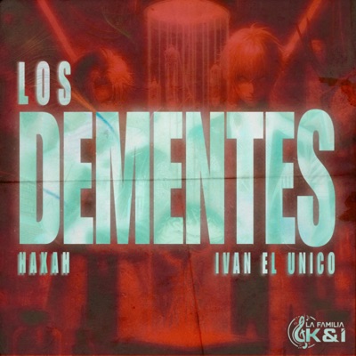 Los Dementes (feat. Haxah) - Single