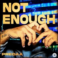 Not Enough - Single - Predaa