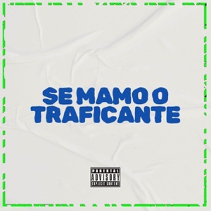 SE MAMO O TRAFICANTE