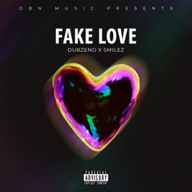 Fake love (feat. Smilez) Dubzeno