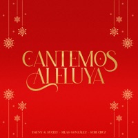 Cantemos Aleluya (Versión de Navidad) - Single - Dauny & Sucely, Silas González & Suri Cruz