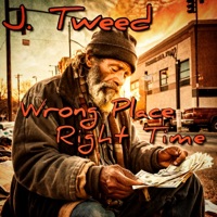 Wrong Place Right Time - Single - J TWEED
