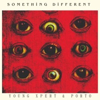 SOMETHING DIFFERENT - Single - Young Xpert & Porto