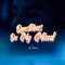 QUESTIONS ON MY MIND (feat. JOSH SIDHU) - ROMEO lyrics